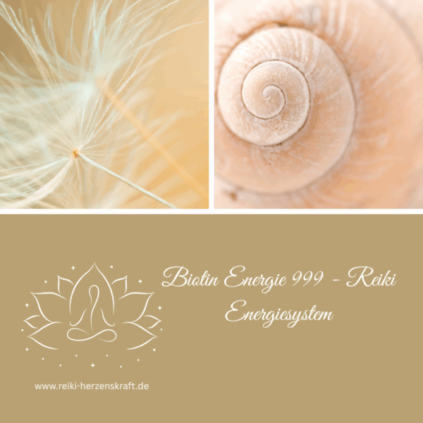 Biotin Energie 999 - Reiki Energiesystem,Reiki Herzenskraft, Reiki Shop, Reiki Energiesysteme & spirituelle Ausbildungen, Ferneinweihungen, Energie & Heilarbeit
