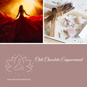 Chili Chocolate Empowerment  ,Reiki Herzenskraft, Reiki Shop, Reiki Energiesysteme & spirituelle Ausbildungen, Ferneinweihungen, Energie & Heilarbeit