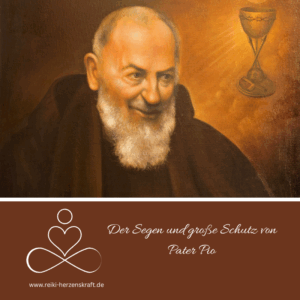 Der Segen und große Schutz von Pater Pio,Reiki Herzenskraft, Reiki Shop, Reiki Energiesysteme & spirituelle Ausbildungen, Ferneinweihungen, Energie & Heilarbeit