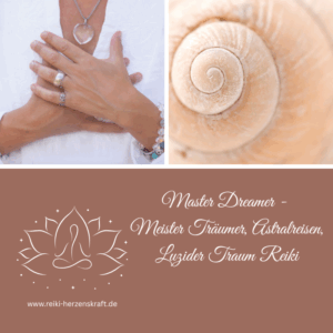 Master Dreamer - Meister Träumer, Astralreisen, Luzider Traum Reiki,Reiki Herzenskraft, Reiki Shop, Reiki Energiesysteme & spirituelle Ausbildungen, Ferneinweihungen, Energie & Heilarbeit