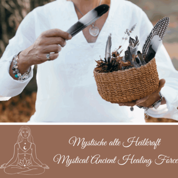 Mystische alte Heilkraft - Mystical Ancient Healing Force