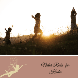 Nature Reiki for Children - Natur Reiki für Kinder