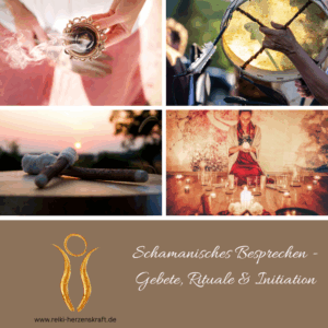 Schamanisches Besprechen -Gebete, Rituale & Initiation