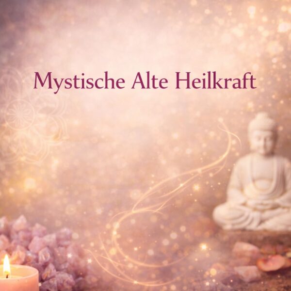 Mystische-alte-Heilkraft,Reiki Herzenskraft,Reiki Kurse, Ferneinweihung