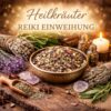 Heilkraeuter-einweihung,Reiki Herzenskraft,Reiki Kurse, Ferneinweihung